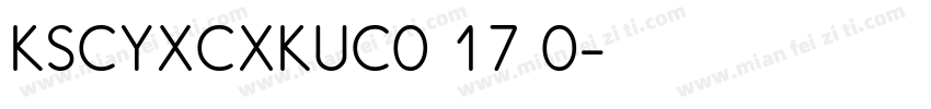 KSCYXCXKUC0 17 0字体转换